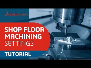 Shop Floor Machining Parameters and Settings