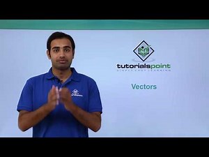 Class 11th – Vectors - Introduction | Vectors and Calculus | Tutorials Point