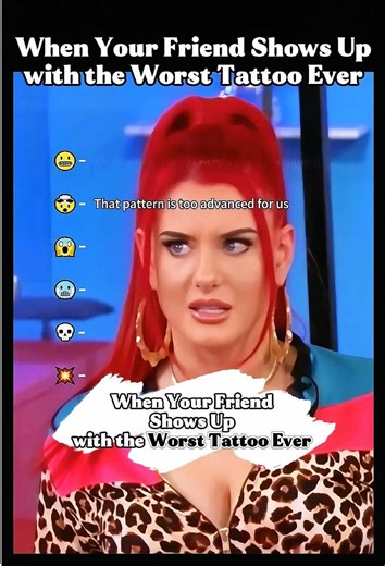 When Your Friend Shows Up with the Worst Tattoo Ever
