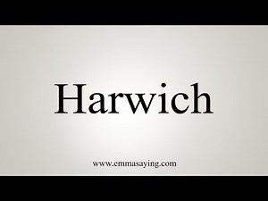 How To Say Harwich