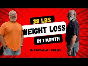 "Transformative Weight Loss: My Fruitarian Diet Journey - Shedding 38 Pounds in Just One Month!"