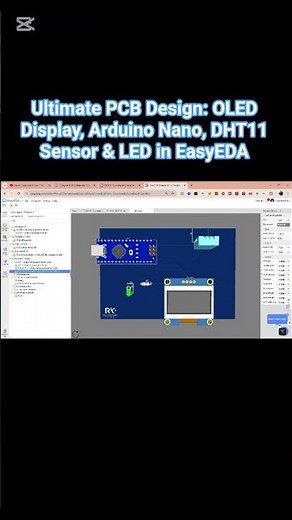 Ultimate PCB Design: OLED Display, Arduino Nano, DHT11 Sensor & LED in EasyEDA