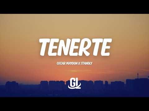 Oscar Maydon feat. Standly - Tenerte | Letra