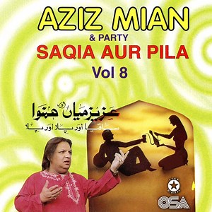 Saqia Aur Pila - Aziz Mian: Song Lyrics, Music Videos & Concerts