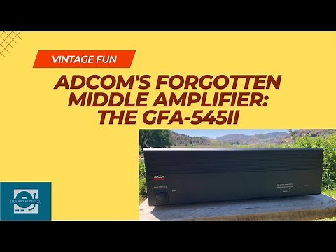 Adcom GFA 545ii Amplifier Vintage Review: Secretly Good?