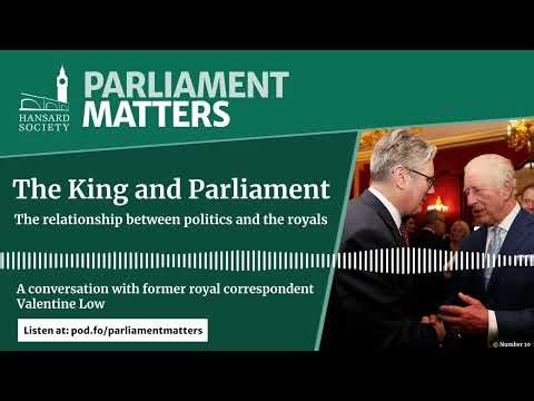 The King and Parliament: The relationship between politics and the royals