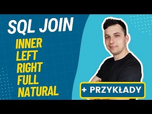 Łączenie tabel SQL, czyli jak używać instrukcji SQL JOIN (wszystkie metody)