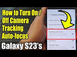 Galaxy S23's: How to Turn On/Off Camera Tracking Auto-focus
