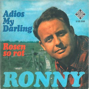 Ronny - Adios My Darling / Rosen So Rot