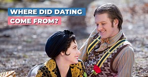 Where Did Dating Come From? The History Of How It Has Evolved