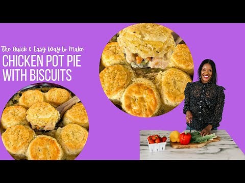 Chicken Pot Pie with Biscuits The EASY WAY to Make it!