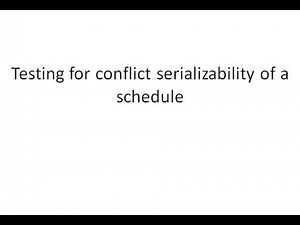 Testing for Conflict Seriallizability using Precedence Graph