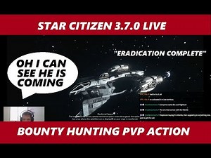 STAR CITIZEN 3.7 - PVP BOUNTY HUNTING 101