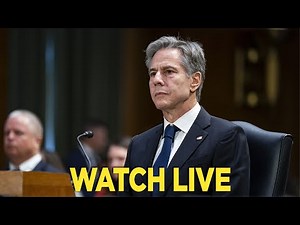 WATCH LIVE: Blinken testifies before Senate Foreign Relations Committee