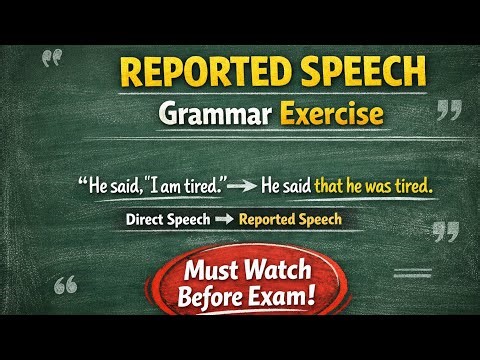 Reported Speech Grammar Exercise | Full Explanation with Answers | Must Watch Before Exam! 🔥