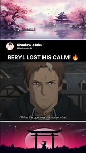 BERYL LOST HIS CALM! 🔥|| From Old Country Bumpkin to Master Swordsm EP 12 #anime #animeedit