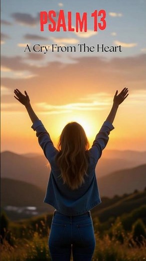 Psalms for the Heart & Soul (Psalm 13 Reading)