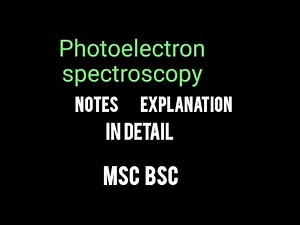 Photoelectron spectroscopy|| notes and explanation||Msc bsc