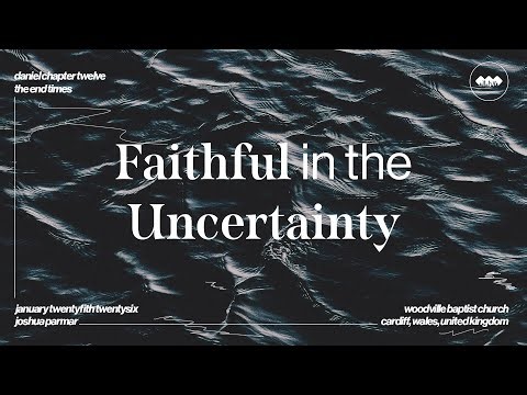 Being Faithful When You Don’t Have All the Answers | Daniel 12