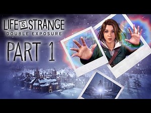 Life Is Strange: Double Exposure - Gameplay Walkthrough - Part 1 - "Chapters 1-2"