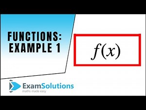Functions : Example 1 : ExamSolutions