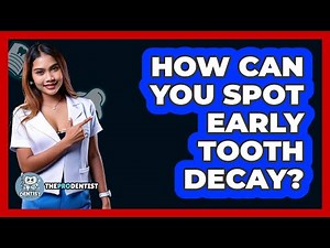 How Can You Spot Early Tooth Decay? - The Pro Dentist