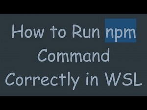 How to Run npm Command Correctly in WSL