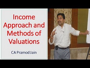 Income Approach and Methods of Valuations I CA Pramod Jain