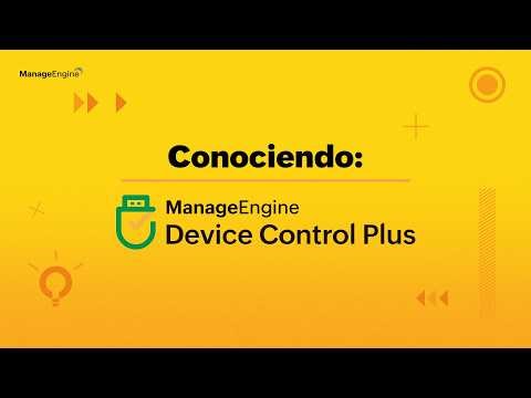 Conociendo Device Control Plus | ManageEngine LATAM