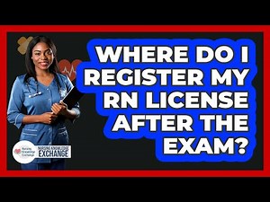Where Do I Register My RN License After The Exam?
