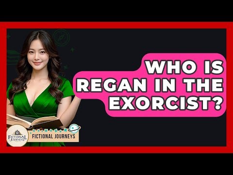 Who Is Regan In The Exorcist? - Fictional Journeys