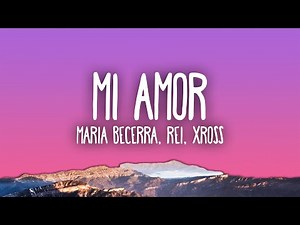 Maria Becerra, Rei & XROSS - MI AMOR