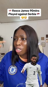 4.1K views · 427 reactions | gbeng Reece James 90mins Played against Serbia   how do you feel ? #chelsea #reecejames #england #serbia | Sophlex | Facebook