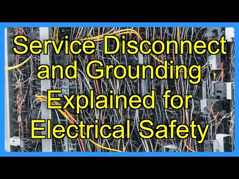 Service Disconnect and Grounding Explained for Electrical Safety