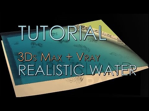 Tutorial: Realistic Vray Water - 3Ds Max