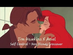 Jim Hawkins X Ariel - Self Control Non Disney Crossover.