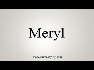How To Say Meryl