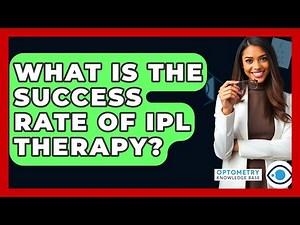 What Is The Success Rate Of IPL Therapy? - Optometry Knowledge Base