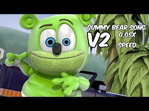 Gummy Bear Song v2 in 0,05x Speed