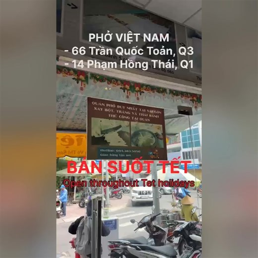 🧧MỞ CỬA XUYÊN TẾT - open throughout the Tet holiday Phở Việt Nam PHỤC VỤ khách xuyên Tết tại 2 chi nhánh : We open throughout the Tet holiday at: 1. 66 Trần Quốc Toản, phường Xuân Hoà, TP HCM (ĐT: 0943.635.050) - Mở cửa (open) từ 06h-22 h - Chỉ nghỉ chiều 29 âm lịch từ 14-22h (Only close from 2pm - 10pm 16/02/2026) 2. 14 Phạm Hồng Thái, Phường Bến Thành, TP HCM (ĐT: 0902.682.214) - Mở cửa (open) từ 06h-3am - Chỉ nghỉ chiều 29 âm lịch từ 14-3h sáng (Only close from 2pm - 3am 16/02/2026) Phở Việt