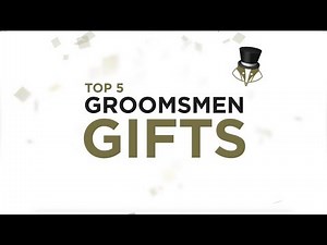 Top 5 Groomsmen Gift Ideas