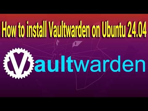 How to install Vaultwarden on Ubuntu 24.04