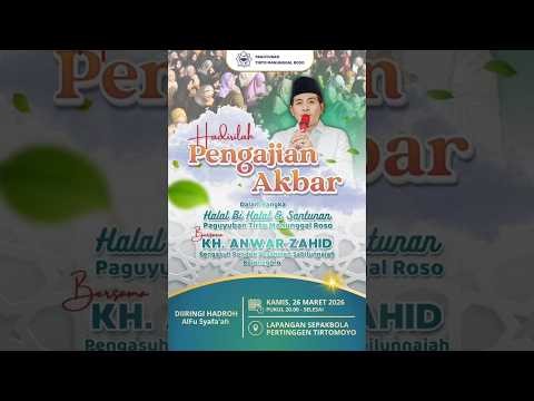 🔴LIVE KH. ANWAR ZAHID | HALAL BIHALAL PAGUYUBAN TIRTO MANUNGGAL ROSO TIRTOMOYO WONOGIRI