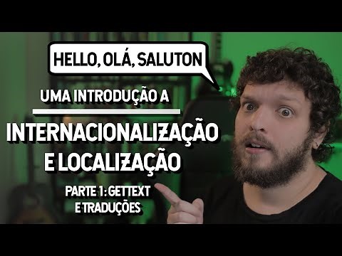 Introdução à Internacionalização e Localização | Parte 1: gettext e tradução | Live de Python #290