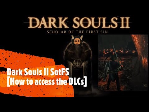 Dark Souls II SotFS [How to access the DLCs]