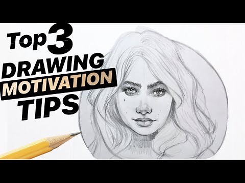 Drawing Motivation Tips | Top 3