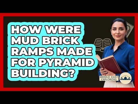 How Were Mud Brick Ramps Made For Pyramid Building?