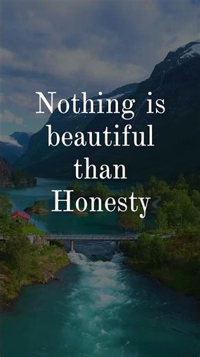 HONESTY is the Most Beautiful Thing in Life