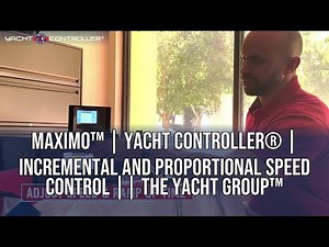Maximo™ | Yacht Controller® | Incremental and Proportional Speed Control || The Yacht Group™