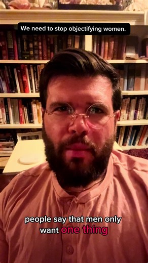 Why people think men only want one thing.